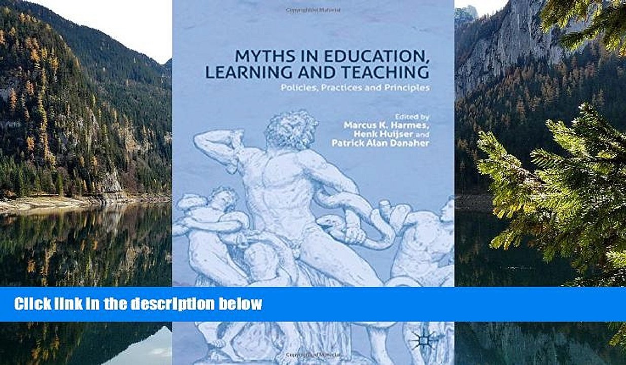 Read Online  Myths in Education, Learning and Teaching: Policies, Practices and Principles