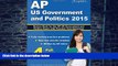 Online AP US Government and Politics Team AP US Government and Politics 2015: Review Book for AP