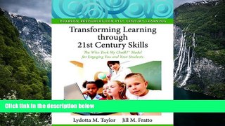 Buy Lydotta M. Taylor Transforming Learning through 21st Century Skills: The Who Took My Chalk?â„¢