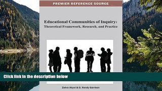 Online Zehra Akyol Educational Communities of Inquiry: Theoretical Framework, Research and