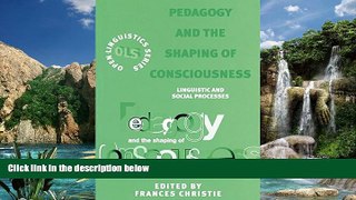 Buy  Pedagogy and the Shaping of Consciousness: Linguistic and Social Processes (Open Linguistics