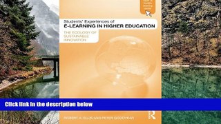 Buy Robert Ellis Students  Experiences of e-Learning in Higher Education: The Ecology of
