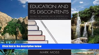 Online Mark Moss Education and Its Discontents: Teaching, the Humanities, and the Importance of a