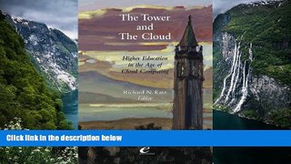 Online Richard N. Katz The Tower and the Cloud: Higher Education in the Age of Cloud Computing
