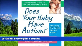 Read Book Does Your Baby Have Autism?: Detecting the Earliest Signs of Autism On Book