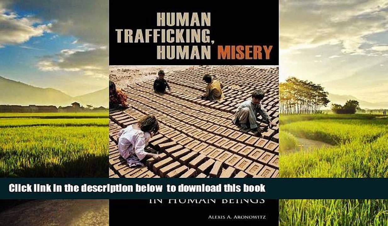 Buy NOW Alexis A. Aronowitz Human Trafficking, Human Misery: The Global Trade in Human Beings