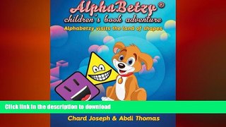 Hardcover Alphabetzy children s book adventure: Alphabetzy visits the land of shapes Full Download