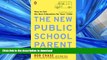 Free [PDF] The New Public School Parent: How to Get the Best Education for Your Elementary School