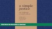 Read Book A Simple Justice: The Challenge of Small Schools (Teaching for Social Justice Series) On
