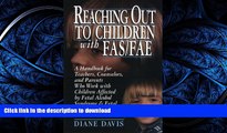 Pre Order Reaching Out to Children with FAS/FAE: A Handbook for Teachers, Counselors, and Parents