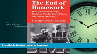 Hardcover The End of Homework: How Homework Disrupts Families, Overburdens Children, and Limits