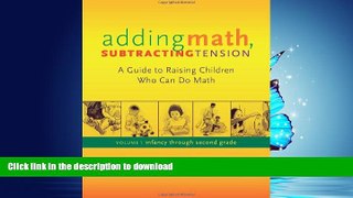 Pre Order Adding Math, Subtracting Tension: A Guide to Raising Chilren Who Can Do Math Full Book