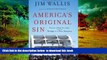 PDF [DOWNLOAD] America s Original Sin: Racism, White Privilege, and the Bridge to a New America