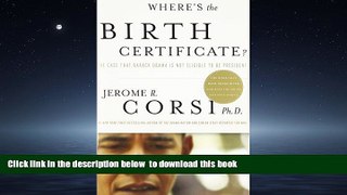 Best Price Jerome Corsi Where s the Birth Certificate?: The Case that Barack Obama is not Eligible