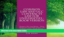 Online Norma s Big Law books Common law and UCC Contracts law for Universities - book version: