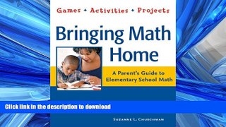 READ Bringing Math Home: A Parent s Guide to Elementary School Math: Games, Activities, Projects