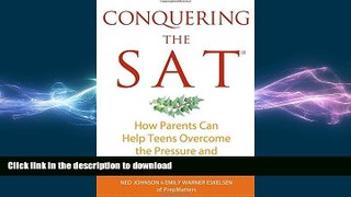 Pre Order Conquering the SAT: How Parents Can Help Teens Overcome the Pressure and Succeed