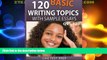 Best Price 120 Basic Writing Topics with Sample Essays Q91-120: 120 Basic Writing Topics 30 Day