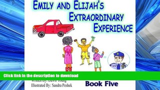 READ Emily and Elijah s Extraordinary Experience (Mrs. Good CHoice) (Volume 5) Full Book