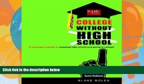 Buy Blake Boles College Without High School: A Teenager s Guide to Skipping High School and Going