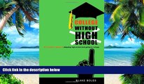 Online Blake Boles College Without High School: A Teenager s Guide to Skipping High School and