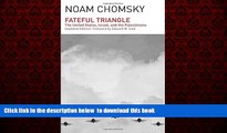 Pre Order Fateful Triangle: The United States, Israel, and the Palestinians (Updated Edition) Noam