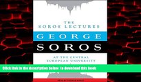 Pre Order The Soros Lectures: At the Central European University George Soros Full Ebook