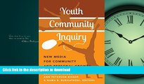 Read Book Youth Community Inquiry: New Media for Community and Personal Growth (New Literacies and