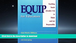 READ Equip For Educators: Teaching Youth (grades 5-8) To Think And Act Responsibly Full Book