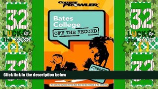 Price Bates College: Off the Record (College Prowler) (College Prowler: Bates College Off the