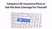 Compare Life Insurance Plans to Get the Best Coverage For Yourself