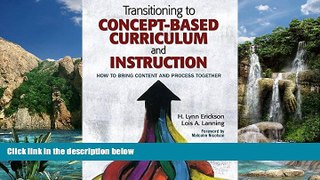 Buy H. Lynn Erickson Transitioning to Concept-Based Curriculum and Instruction: How to Bring