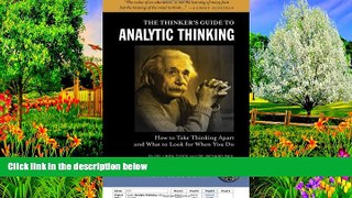 Read Online Linda Elder Thinker s Guide to Analytic Thinking: How to Take Thinking Apart and What