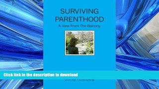 Hardcover Surviving Parenthood: A View From The Balcony On Book