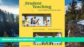 Online Jeanne M. Machado Student Teaching: Early Childhood Practicum Guide (What s New in Early