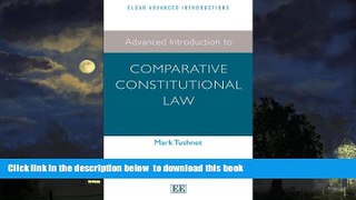 Buy Mark Tushnet Advanced Introduction to Comparative Constitutional Law (Elgar Advanced
