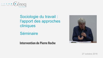 Pierre Roche – Sociologie du travail : l'apport des approches cliniques.