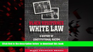 Pre Order Black Resistance/White Law: A History of Constitutional Racism in America Mary Frances