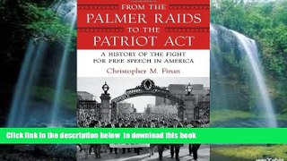 BEST PDF  From the Palmer Raids to the Patriot Act: A History of the Fight for Free Speech in