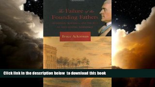 Best Price Bruce Ackerman The Failure of the Founding Fathers: Jefferson, Marshall, and the Rise