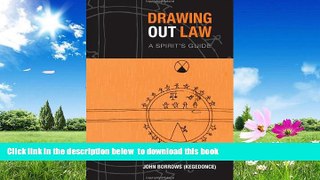 BEST PDF  Drawing Out Law: A Spirit s Guide [DOWNLOAD] ONLINE