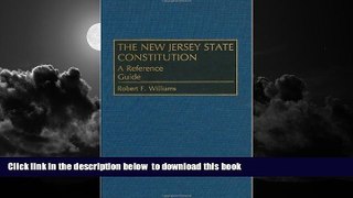 Best Price Robert F. Williams The New Jersey State Constitution: A Reference Guide (Reference