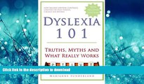 READ Dyslexia 101: Truths, Myths and What Really Works Kindle eBooks