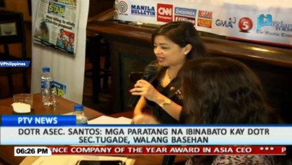 DOTr Asec. Santos: Mga paratang na ibinabato kay DOTr Sec. Tugade, walang basehan