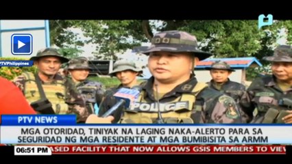 Otoridad, tiniyak na laging naka-alerto para sa seguridad ng mga residente at mga bumibisita sa ARMM