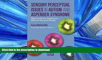 Read Book Sensory Perceptual Issues in Autism and Asperger Syndrome, Second Edition: Different