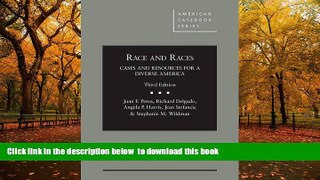 PDF [DOWNLOAD] Race and Races: Cases and Resources for a Diverse America 3d (American Casebook
