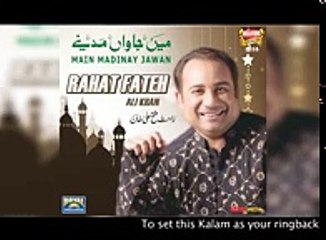 Us Ki Ankhoun Main Hashr Tk Nazaray Hun Gy New Naat Rahat Fateh Ali Khan Main Jawan Madinay Full 2016 Hd