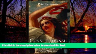 Buy NOW Peter Berkowitz Constitutional Conservatism: Liberty, Self-Government, and Political