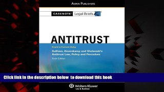 Pre Order Casenotes Legal Briefs Antitrust Law: Keyed to Sullivan   Hovencamp 6e (Casenote Legal